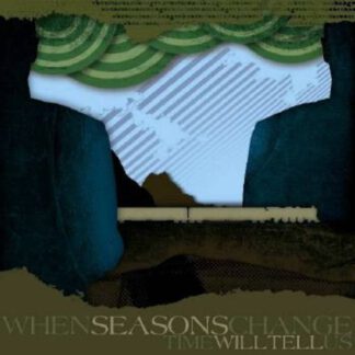 When Seasons Change ‎- Time Will Tell (7")