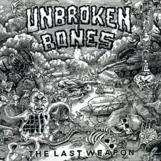 Unbroken Bones ‎- The Last Weapon (7")