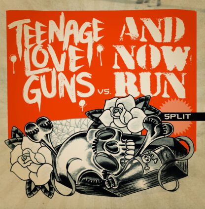 Teenage Love Guns / And Now Run - Split (7")