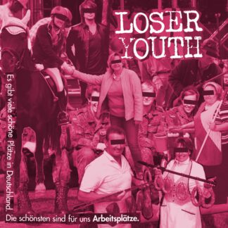 Loser Youth ‎- Es Gibt Viele Schöne Plätze In Deutschland. Die Schönsten Sind Für Uns Arbeitsplätze. (7")