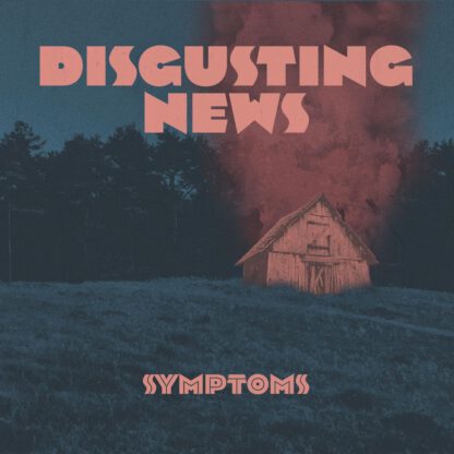 Disgusting News - Symptoms (LP)