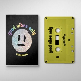 WAUMIAU - Good Vibes Only (MC)